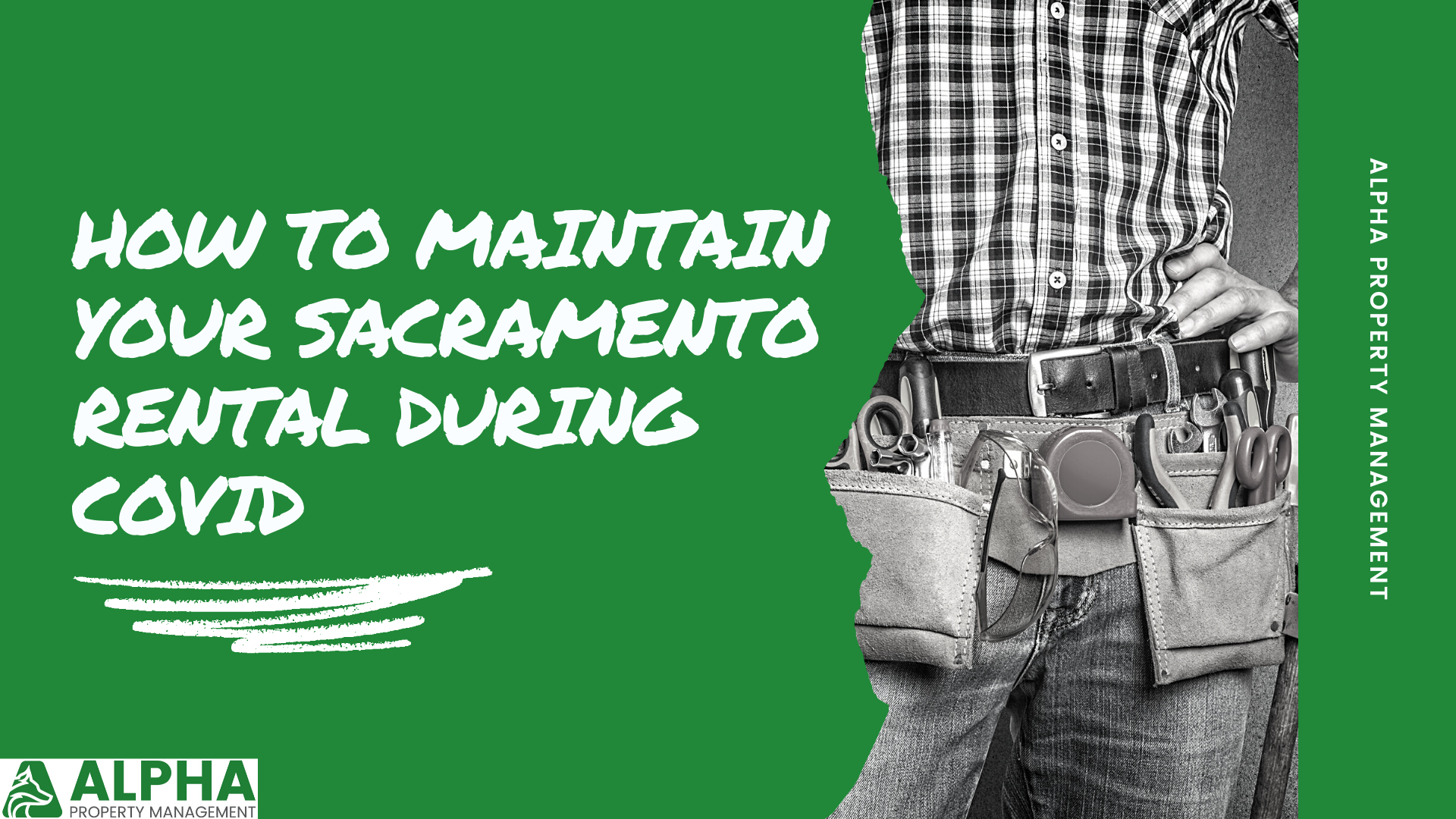Picture of man with tool belt and text - How to maintain your Sacramento Rental during COVID